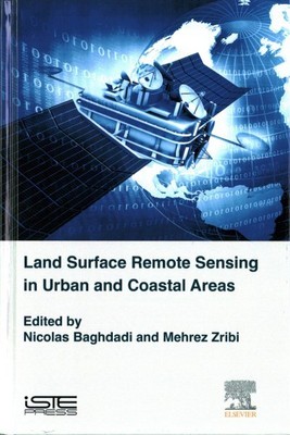 Land Surface Remote Sensing in Urban and Coastal Areas, Hardcover by Baghdadi...