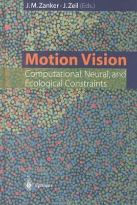 Motion Vision : Computational, Neural, and Ecological Constraints, Hardcover ...