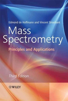 Mass Spectrometry : Principles and Applications, Hardcover by De Hoffmann, Ed...