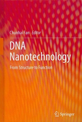 DNA Nanotechnology : From Structure to Function, Hardcover by Fan, Chunhai (E...
