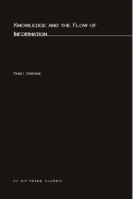 Knowledge and the Flow of Information, Paperback by Dretske, Fred I., Brand N...