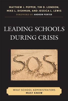 Leading Schools During Crisis : What School Administrators Must Know, Paperba...