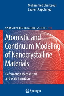 Atomistic and Continuum Modeling of Nanocrystalline Materials : Deformation M...