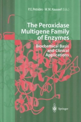 Peroxidase Multigene Family of Enzymes : Biochemical Basis and Clinical Appli...