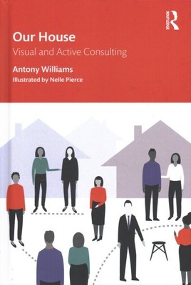 Our House : Visual and Active Consulting, Hardcover by Williams, Antony; Pier...