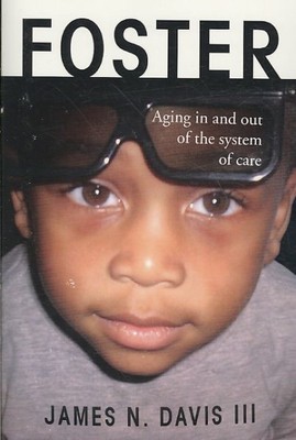 Foster : Aging in and Out of the System of Care, Paperback by Davis, James N....