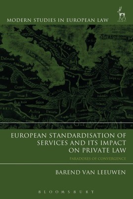 European Standardisation of Services and Its Impact on Private Law : Paradoxe...
