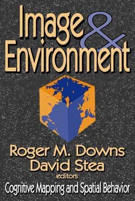 Image & Environment : Cognitive Mapping And Spatial Behavior, Paperback by Do...