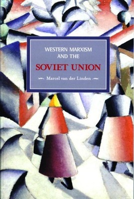Western Marxism and the Soviet Union : A Survey of Critical Theories and Deba...