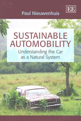 Sustainable Automobility : Understanding the Car As a Natural System, Paperba...