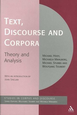 Text, Discourse and Corpora : Theory and Analysis, Paperback by Hoey, Michael...