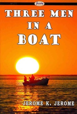 Three Men in a Boat : To Say Nothing of the Dog, Paperback by Jerome, Jerome ...