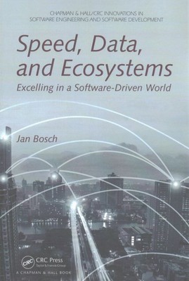 Speed, Data, and Ecosystems : Excelling in a Software-Driven World, Paperback...