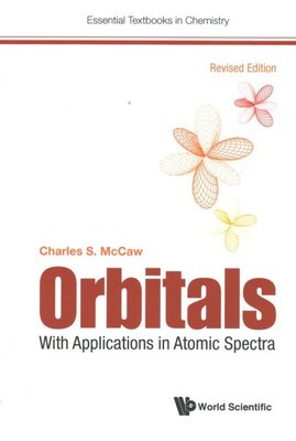 Orbitals : With Applications in Atomic Spectra, Paperback by Mccaw, Charles S...