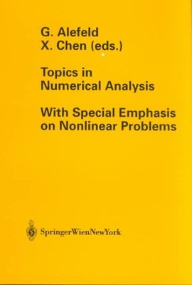 Topics in Numerical Analysis : With Special Emphasis on Nonlinear Problems : ...