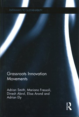 Grassroots Innovation Movements, Hardcover by Smith, Adrian; Fressoli, Marian...