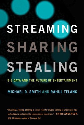 Streaming, Sharing, Stealing : Big Data and the Future of Entertainment, Pape...
