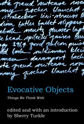 Evocative Objects : Things We Think With, Paperback by Turkle, Sherry (EDT), ...