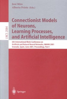 Connectionist Models of Neurons, Learning Processes, and Artificial Intellige...