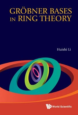 Grobner Bases in Ring Theory, Hardcover by Li, Huishi, Like New Used, Free P&...