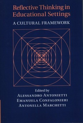 Reflective Thinking in Educational Settings : A Cultural Framework, Paperback...
