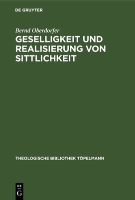 Geselligkeit Und Realisierung Von Sittlichkeit : Die Theorieentwicklung Fried...