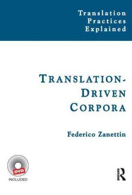 Translation-Driven Corpora : Corpus Resources for Descriptive and Applied Tra...