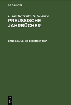 Juli Bis December 1887, Hardcover by Treitschke, H.; Delbrück, H., Like New U...