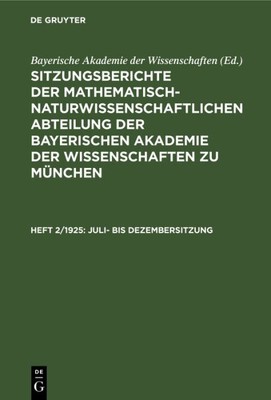 Juli- Bis Dezembersitzung, Hardcover by Bayerische Akademie Der Wissenschafte...
