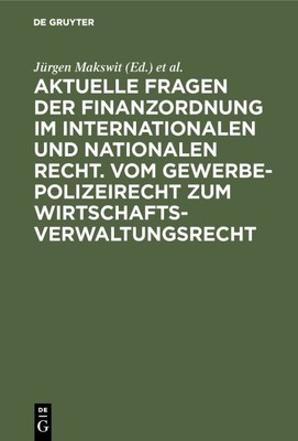 Aktuelle Fragen Der Finanzordnung Im Internationalen Und Nationalen Recht - V...