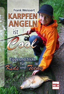 Karpfenangeln ist cool Tipps Tricks für Kids Teens Angeltechniken Ratgeber Buch