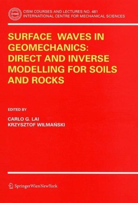 Surface Waves in Geomechanics : Direct And Inverse Modelling for Soils And Ro...