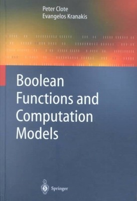 Boolean Functions and Computation Models, Hardcover by Clote, Peter; Kranakis...