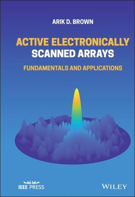 Electronically Scanned Arrays : Fundamentals and Applications, Hardcover by B...