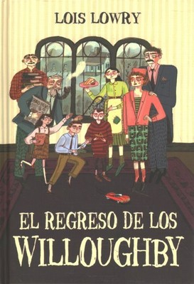 El regreso de los Willoughby/ The Willoughbys Return, Hardcover by Lowry, Loi...