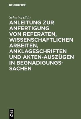 Anleitung Zur Anfertigung Von Referaten, Wissenschaftlichen Arbeiten, Anklage...