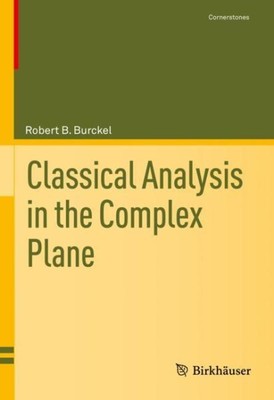 Classical Analysis in the Complex Plane, Hardcover by Burckel, Robert B., Lik...