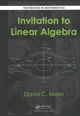 Invitation to Linear Algebra, Paperback by Mello, David C., Brand New, Free s...