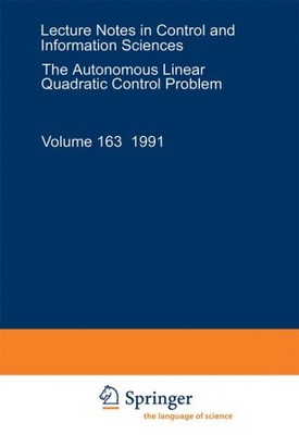 Autonomous Linear Quadratic Control Problem : Theory and Numerical Solution, ...