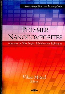 Polymer Nanocomposites : Advances in Filler Surface Modification Techniques, ...