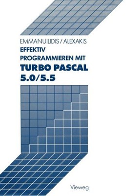 Effektiv Programmieren Mit Turbo Pascal 5.0/5.5, Paperback by Emmanuilidis, C...