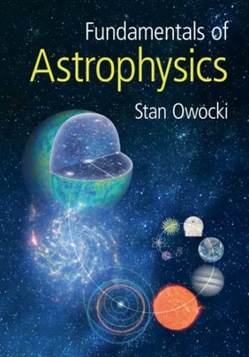 Fundamentals of Astrophysics, Paperback by Owocki, Stan, Brand New, Free ship...
