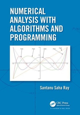 Numerical Analysis With Algorithms and Programming, Hardcover by Ray, Santanu...