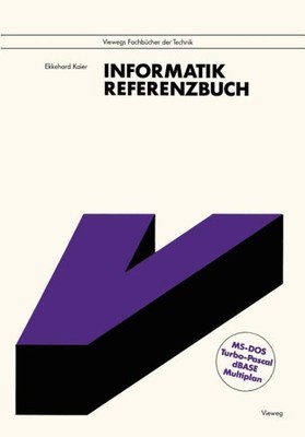 Informatik : Referenzbuch. Mit Den Vollstandigen Befehlslisten Zu Msdos, Turb...