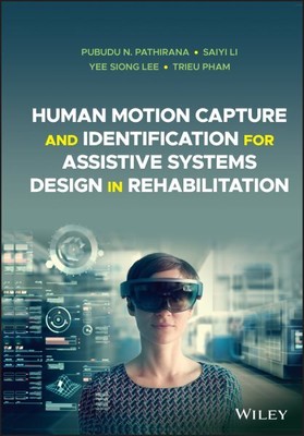 Human Motion Capture and Identification for Assistive Systems Design in Rehab...