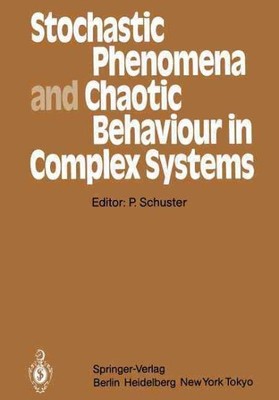 Stochastic Phenomena and Chaotic Behaviour in Complex Systems : Proceedings o...