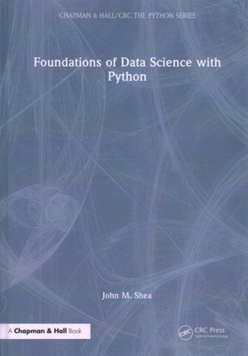 Foundations of Data Science With Python, Hardcover by Shea, John M., Brand Ne...