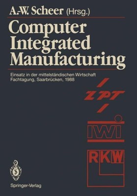 Computer Integrated Manufacturing : Einsatz in Der Mittelstandischen Wirtscha...