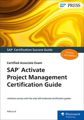 Sap Activate Project Management Certification Guide : Certified Associate Exa...