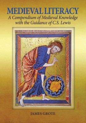 Medieval Literacy : A Compendium of Medieval Knowledge With the Guidance of C...